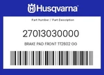 Husqvarna Genuine Brake Pad Front TT2802 Gg - 27013030000. Fixed Price $89.88.
