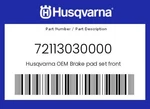 Husqvarna Genuine Brake Pad Set Front - 72113030000. Fixed Price $42.37.