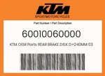 Ktm Genuine Rear Brake Disk D=240MM 03 - 60010060000. Fixed Price $175.87.